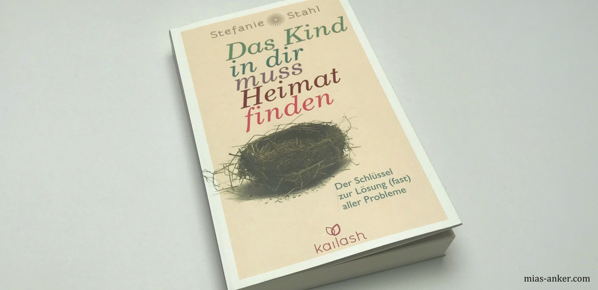 Das Kind In Dir Muss Heimat Finden Hörbuch Buchempfehlung „Das Kind in dir muss Heimat finden“ von Stefanie Stahl